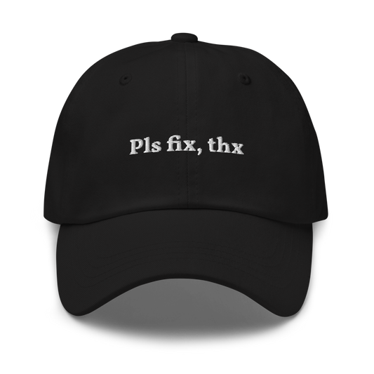 Pls Fix, Thx Hat
